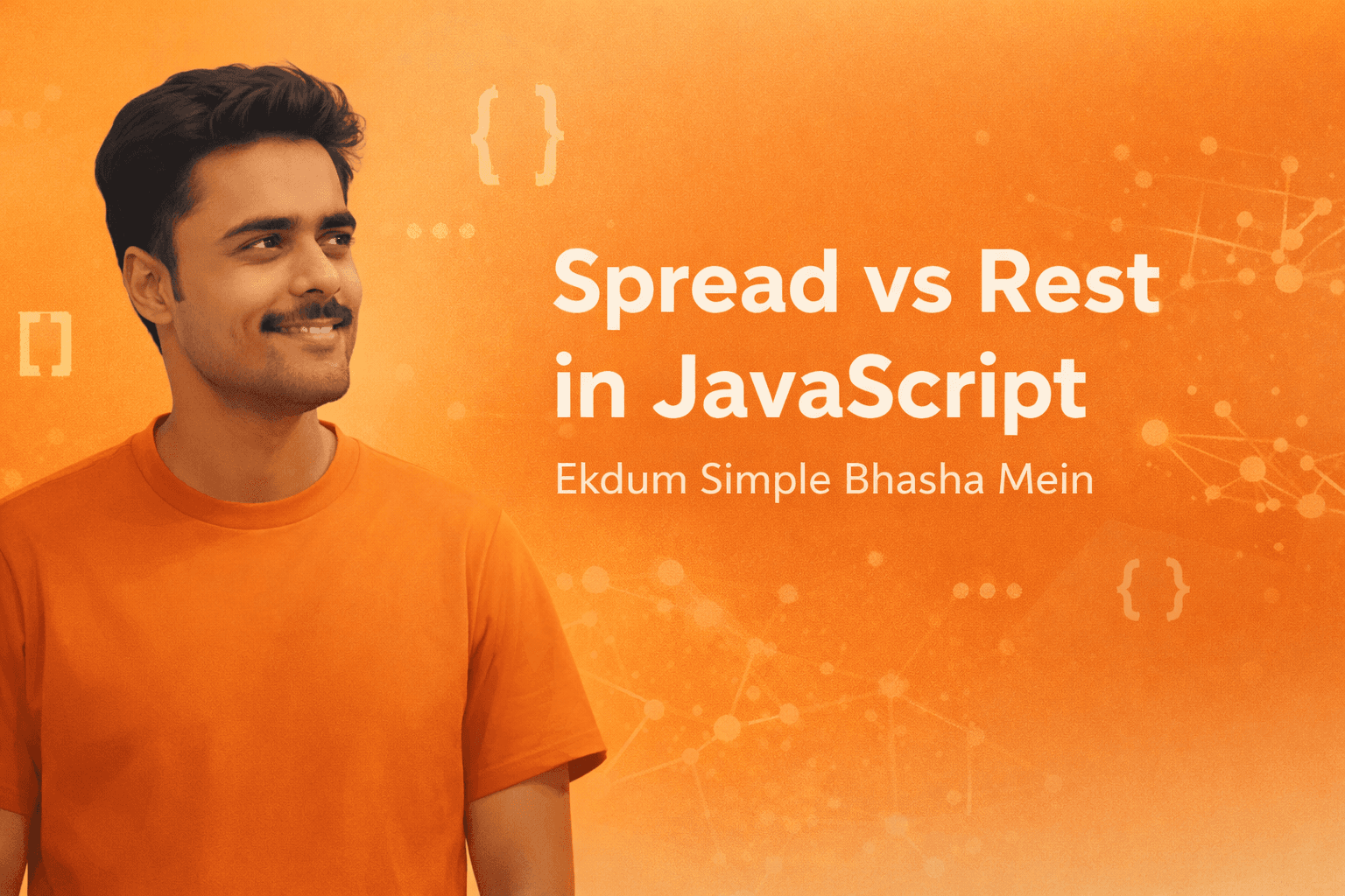Spread vs Rest in JavaScript — Ekdum Simple Bhasha Mein